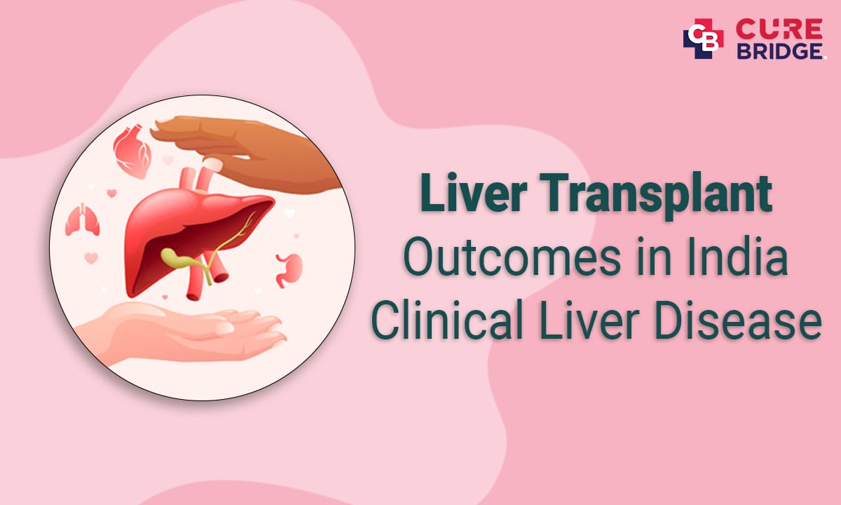 Liver Transplant Outcomes in India: Clinical Liver Disease