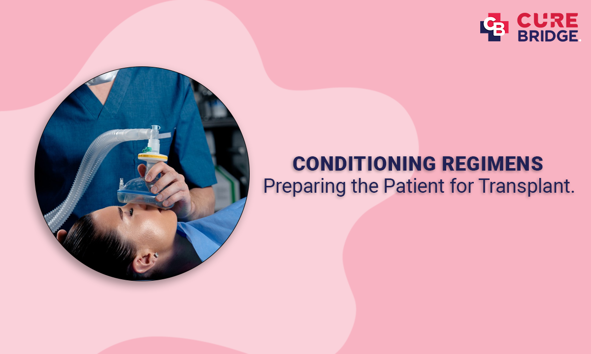 Conditioning Regimens: Preparing the Patient for Transplant