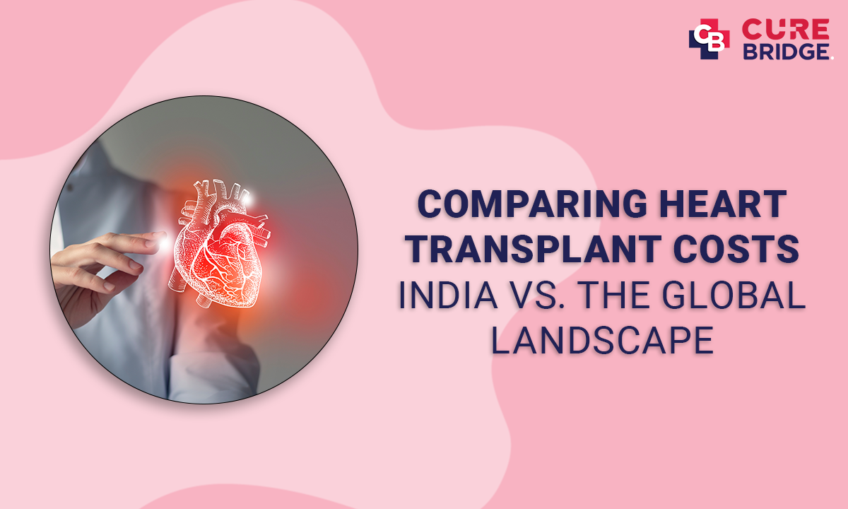 Comparing Heart Transplant Costs: India vs. the Global Landscape