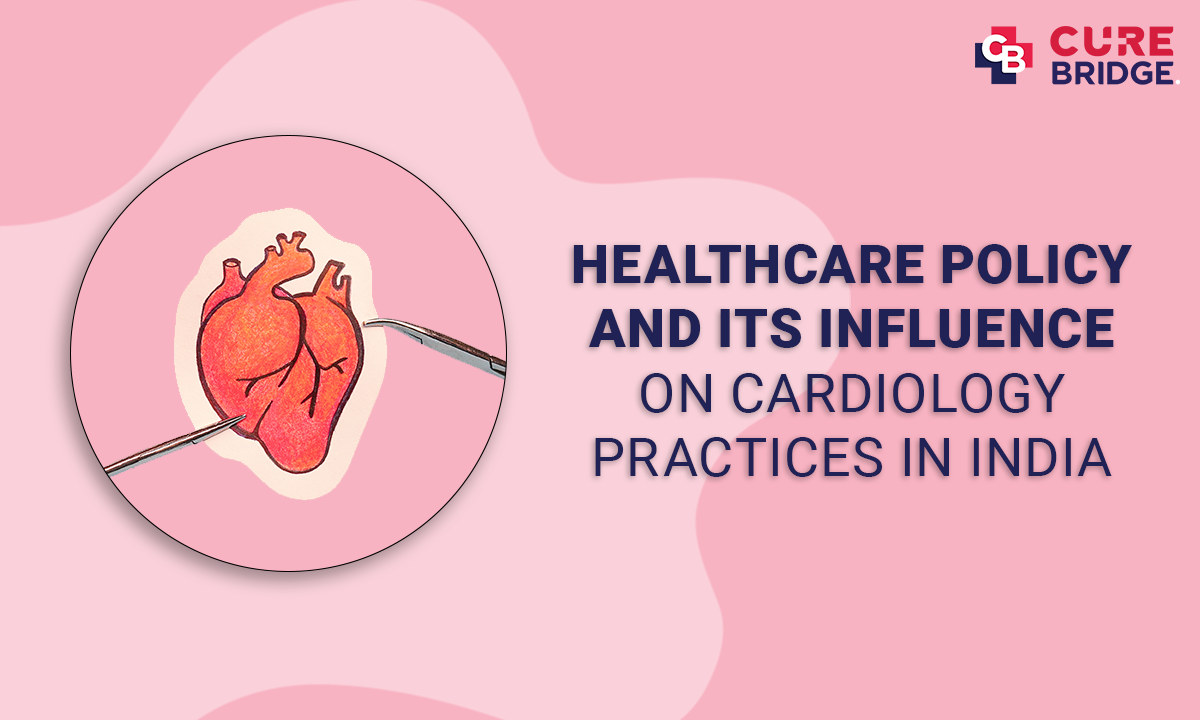 Healthcare Policy and Its Influence on Cardiology Practices in India