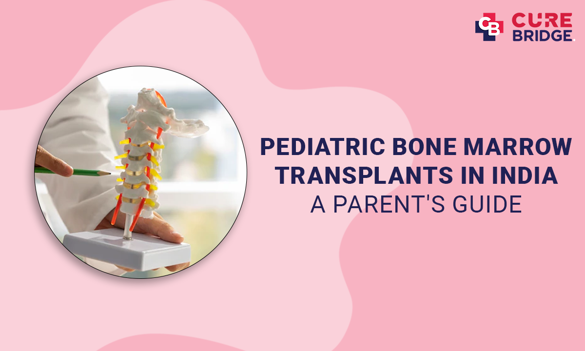 Pediatric Bone Marrow Transplants in India: A Parent’s Guide