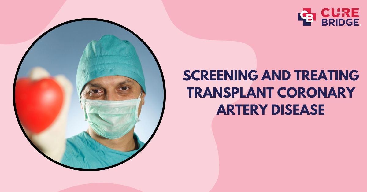 Screening and Treating Transplant Coronary Artery Disease