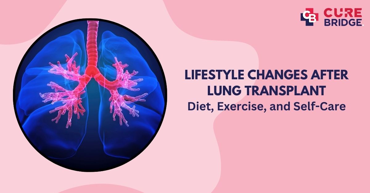 Lifestyle Changes After Lung Transplant: Diet, Exercise, and Self-Care