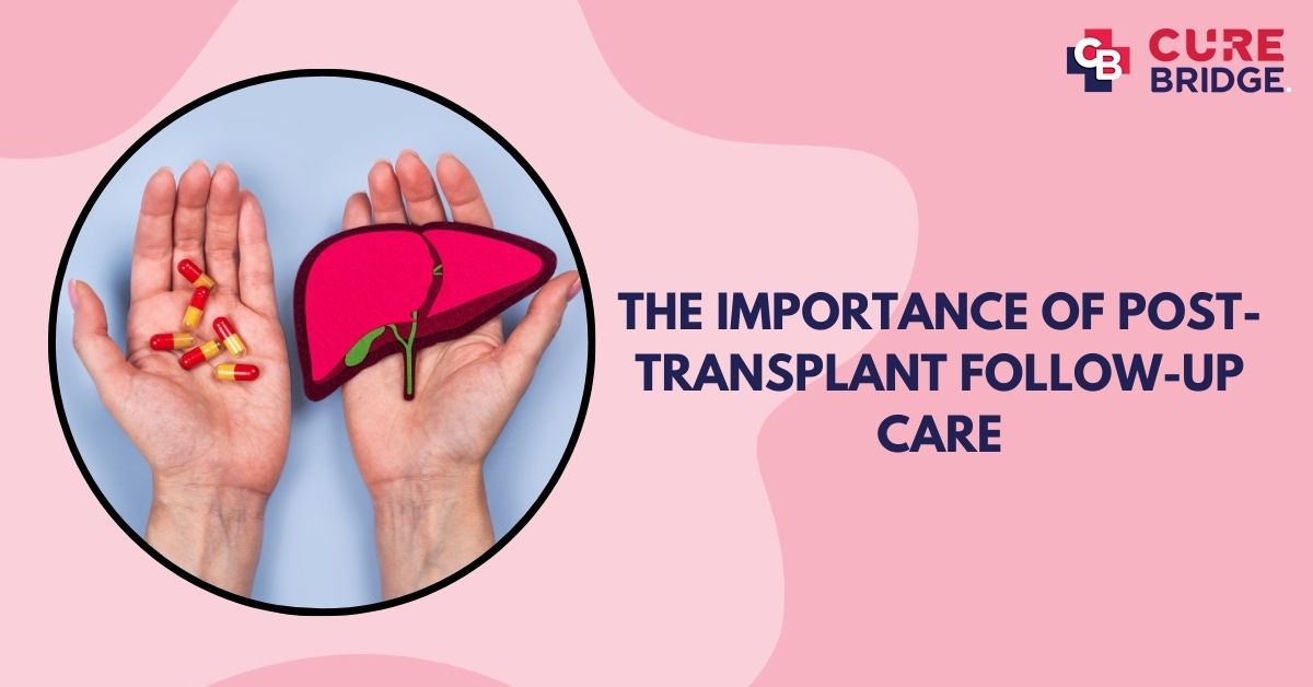 The Importance of Post-Transplant Follow-Up Care