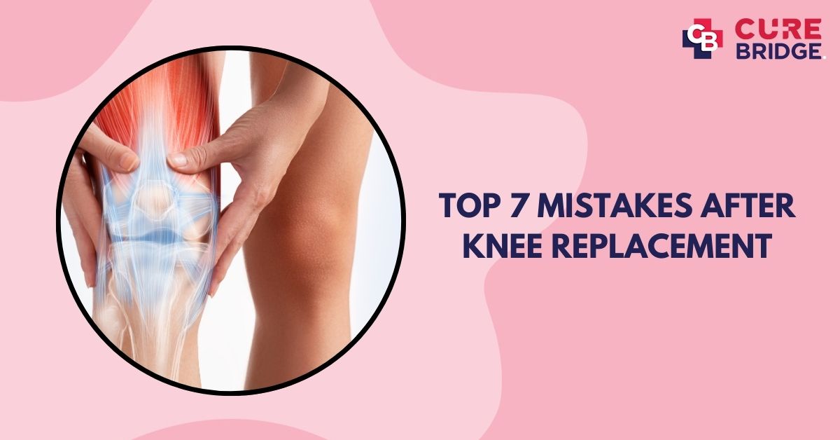 Top 7 Mistakes After Knee Replacement