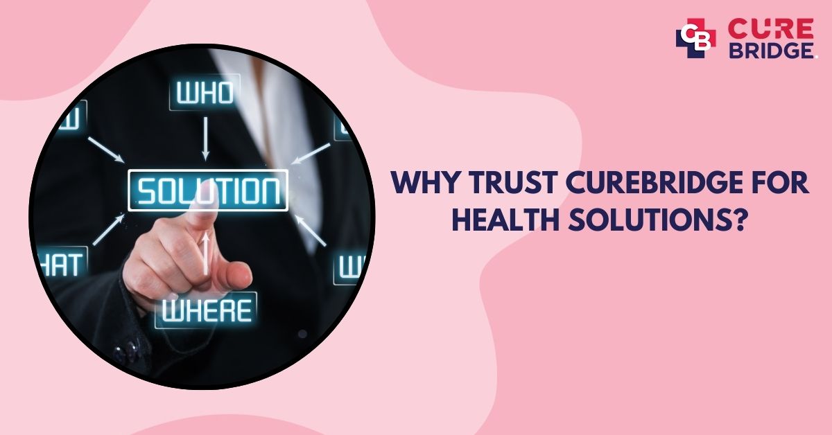 Why Trust Cure Bridge for Health Solutions?